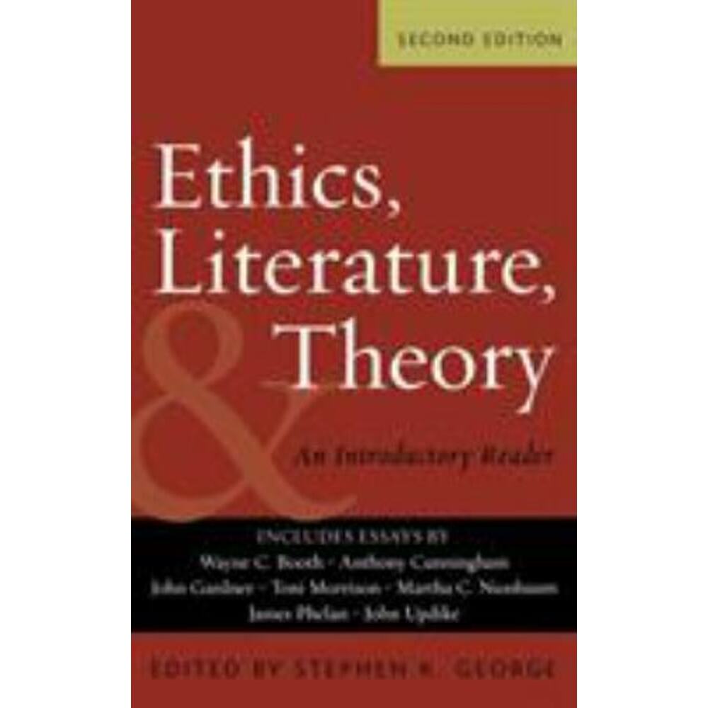 Ethics, Literature, and Theory: An Introductory Reader by Stephen K George: Used